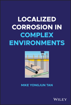 Hardcover Localized Corrosion in Complex Environments Book