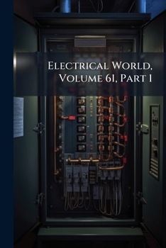 Paperback Electrical World, Volume 61, Part 1 Book