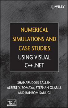 Hardcover Numerical Simulations and Case Studies Using Visual C++.Net Book