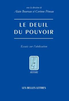 Paperback Le Deuil Du Pouvoir: Essais Sur l'Abdication [French] Book