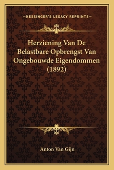 Paperback Herziening Van De Belastbare Opbrengst Van Ongebouwde Eigendommen (1892) [Dutch] Book