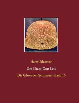 Paperback Der Chaos-Gott Loki: Die Götter der Germanen - Band 16 [German] Book
