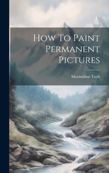 Hardcover How To Paint Permanent Pictures Book