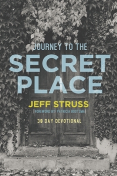 Paperback Journey to The Secret Place: 30 Day Devotional Book