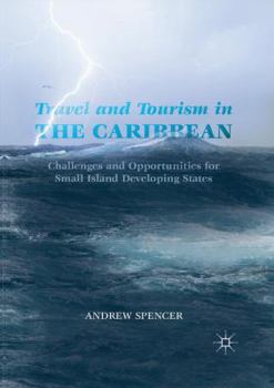 Paperback Travel and Tourism in the Caribbean: Challenges and Opportunities for Small Island Developing States Book