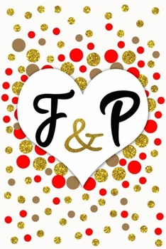 F and P Personalized Monogrammed notebook journal gift with Two Initials for Couples and lovers on valentine’s day, wedding anniversary and special ... monogram Journal with blank Lined pages