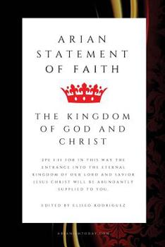 Paperback The Arian Statement of Faith: Arianism Today Book