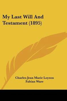 Paperback My Last Will And Testament (1895) Book