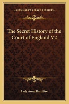 The Secret History of the Court of England V2