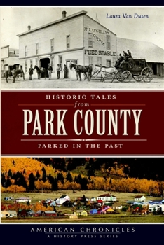 Paperback Historic Tales from Park County: Parked in the Past Book