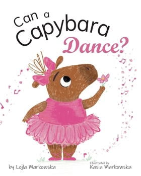 Paperback Can a Capybara Dance? Book