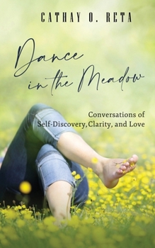 Paperback Dance in the Meadow: Conversations of Self-Discovery, Clarity, and Love Book