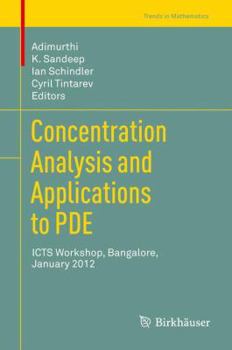 Hardcover Concentration Analysis and Applications to Pde: Icts Workshop, Bangalore, January 2012 Book