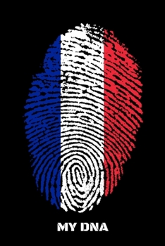 MY DNA: Guitar Tab Notebook And Music Journal With Blank Sheet Music Tablature For Songs For France Lovers, French People And People With French Roots (6 x 9; 120 Pages)