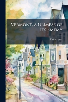 Paperback Vermont, a Glimpse of its Ememy Book