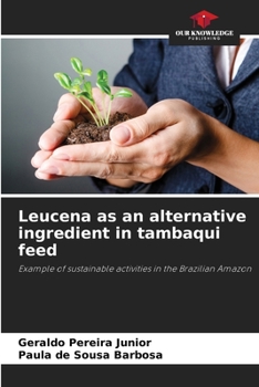 Paperback Leucena as an alternative ingredient in tambaqui feed Book