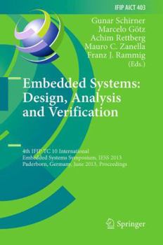 Paperback Embedded Systems: Design, Analysis and Verification: 4th Ifip Tc 10 International Embedded Systems Symposium, Iess 2013, Paderborn, Germany, June 17-1 Book