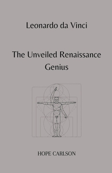 Paperback Leonardo da Vinci The Unveiled Renaissance Genius Book