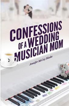 Paperback Confessions of a Wedding Musician Mom Book