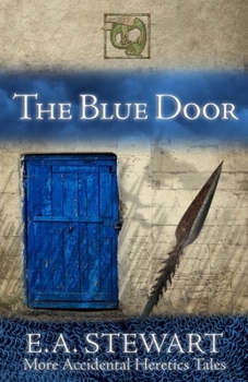The Blue Door - Book #5 of the Accidental Heretics