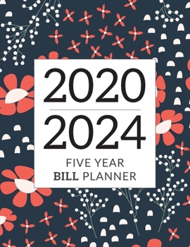 Five Year Bill Planner: 60 Months Bill Payment Tracker with January - December Monthly Calendar Overview | Five Year Bills Organizer and Planner (Helping Budgeting Easier)