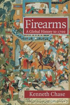 Paperback Firearms: A Global History to 1700 Book