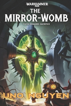 The Mirror-Womb: Faith Demands Sacrifice (Warhammer 40,000)