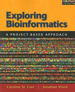 Paperback Exploring Bioinformatics: A Project-Based Approach Book
