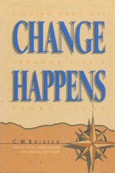 Hardcover Change Happens: Finding Your Way Through Life's Transitions Book