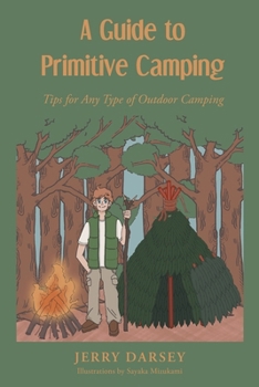 Paperback A Guide to Primitive Camping: Tips For Any Type of Outdoor Camping Book