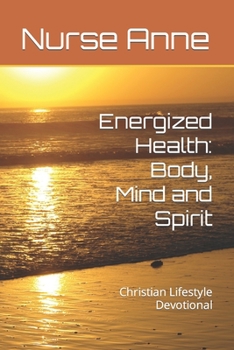 Paperback Energized Health: Body, Mind and Spirit: Christian Lifestyle Devotional Book