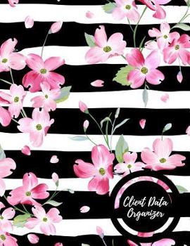 Paperback Client Data Organizer: Hair Stylist Client Organizer & Client Management System. Including Address Details And Appointment. Information Keepe Book