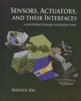 Hardcover Sensors, Actuators, and Their Interfaces: A Multidisciplinary Introduction Book