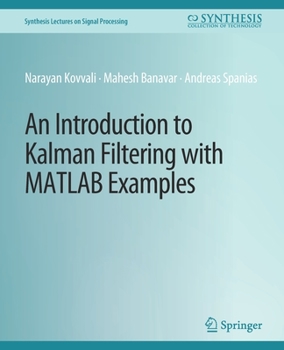 Paperback An Introduction to Kalman Filtering with MATLAB Examples Book