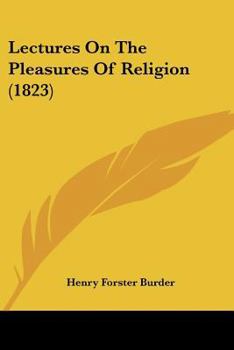 Paperback Lectures On The Pleasures Of Religion (1823) Book