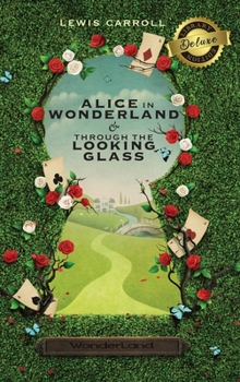 Hardcover Alice in Wonderland and Through the Looking-Glass (Illustrated) (Deluxe Library Edition) Book