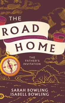 Hardcover The Road Home: The Father's Invitation Book