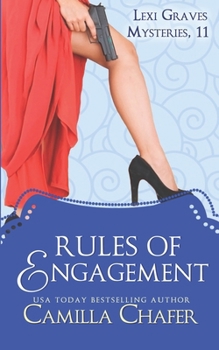Rules of Engagement - Book #11 of the Lexi Graves Mysteries