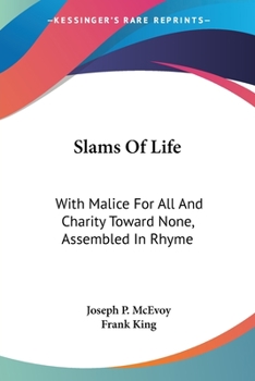 Paperback Slams Of Life: With Malice For All And Charity Toward None, Assembled In Rhyme Book