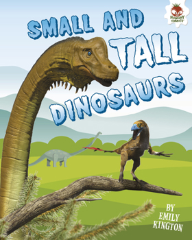 Library Binding Small and Tall Dinosaurs Book