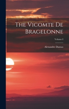 Hardcover The Vicomte de Bragelonne; Volume I Book