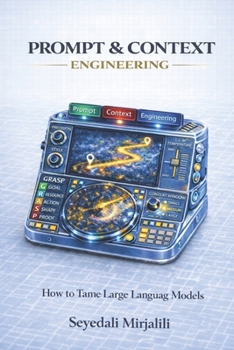 Paperback Prompt & Context Engineering: Learn How to Tame Large Language Models Book