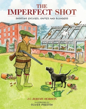 Paperback The Imperfect Shot: Shooting Excuses, Gaffes and Blunders Book