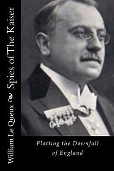 Paperback Spies of The Kaiser: Plotting the Downfall of England Book