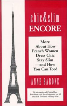 Paperback Chic & Slim Encore: More About How French Women Dress Chic Stay Slim -- and How You Can Too! Book