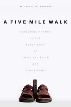 Paperback A Five-Mile Walk: Exploring Themes in the Experience of Christian Faith and Discipleship Book