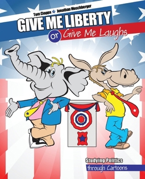 Paperback Give Me Liberty or Give Me Laughs: Studying Political Science Through Cartoons Book