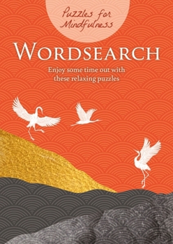 Paperback Puzzles for Mindfulness Wordsearch: Enjoy Some Time Out with These Relaxing Puzzles Book