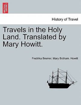 Paperback Travels in the Holy Land. Translated by Mary Howitt. Book