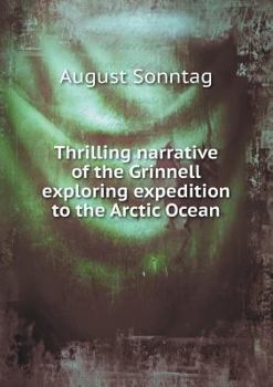 Paperback Thrilling narrative of the Grinnell exploring expedition to the Arctic Ocean Book